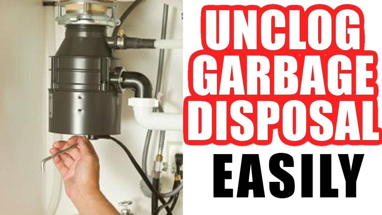 How to Unclog a Garbage Disposal Easy Step by Step