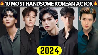 TOP 10 MOST HANDSOME AND HOTTEST🔥KOREAN ACTORS (2024)