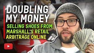 Doubling My Money Selling Shoes From Marshall's Retail Arbitrage Online
