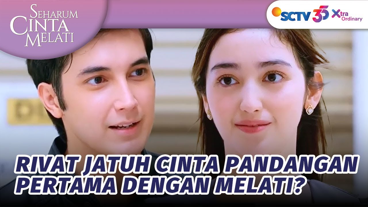 Tolong Melati, Rivat Malah Jatuh Cinta?! | Seharum Cinta Melati - Episode 4