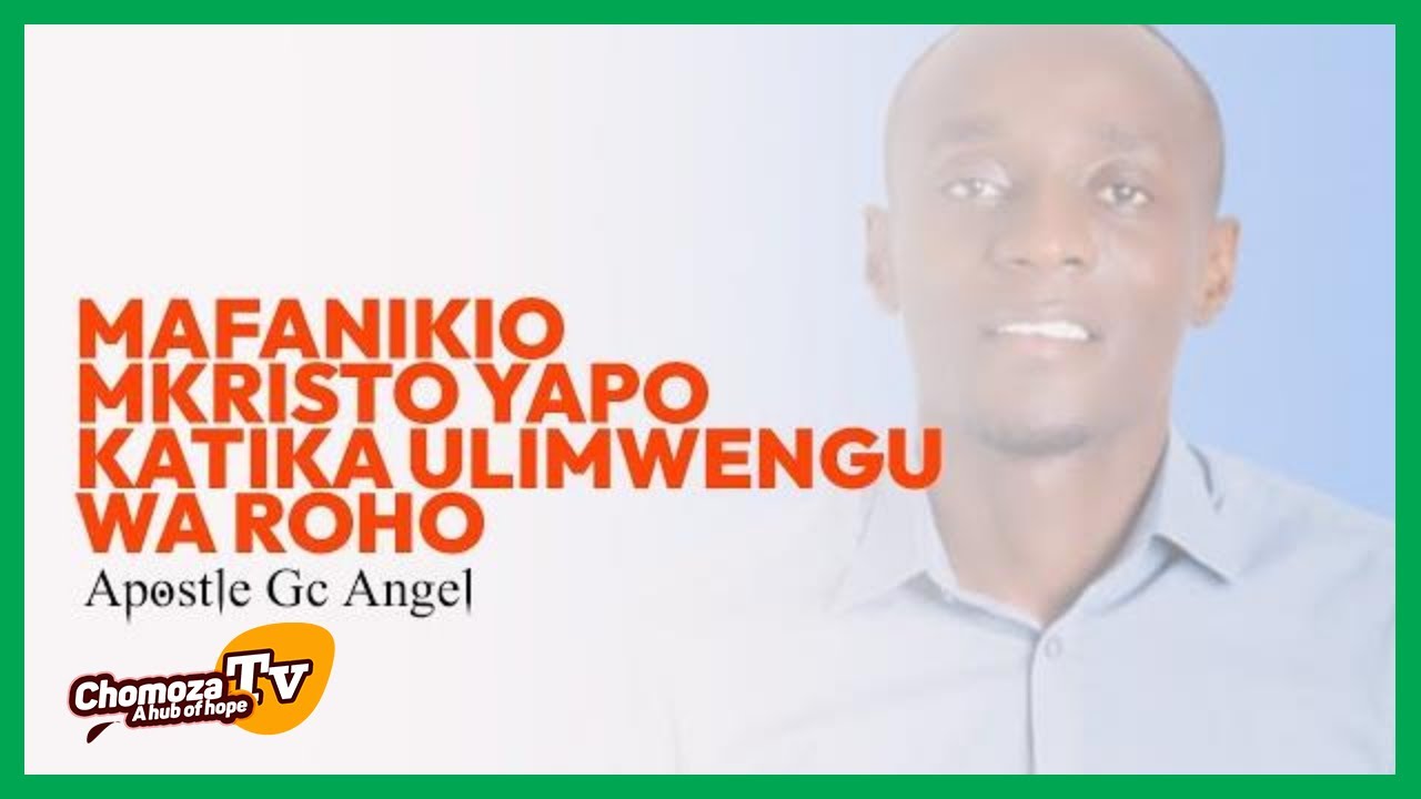 MAFANIKIO MKRISTO YAPO KATIKA ULIMWENGU WA ROHO - APOSTLE GC ANGEL