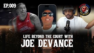 EP009XLIFE BEYOND THE COURT WITH JOE DEVANCE