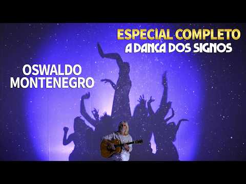 "A Dança dos Signos" | ESPECIAL COMPLETO | Oswaldo Montenegro.