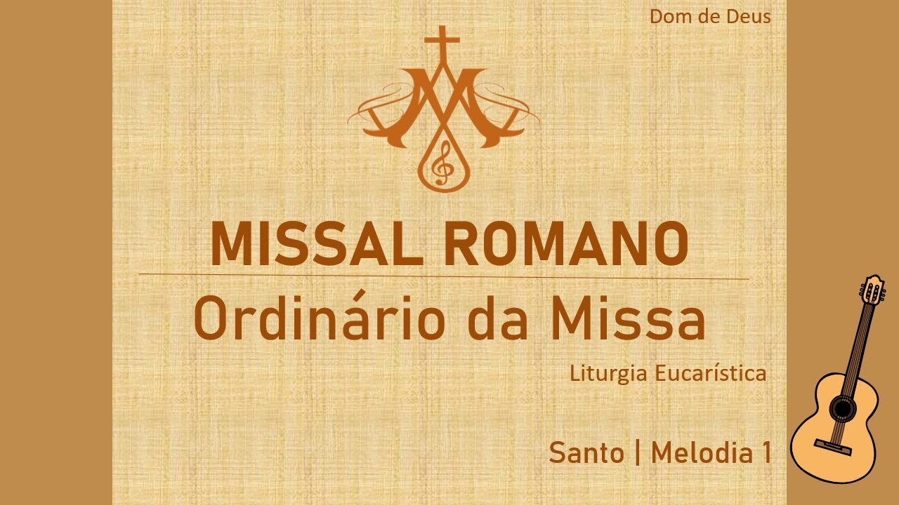 Santo | Melodia 1 | Missal Romano | Ordinário da Missa | Liturgia Eucarística
