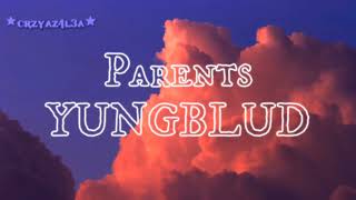 Parents-YUNGBLUD Karaoke//not what I normally post but yeah! :3