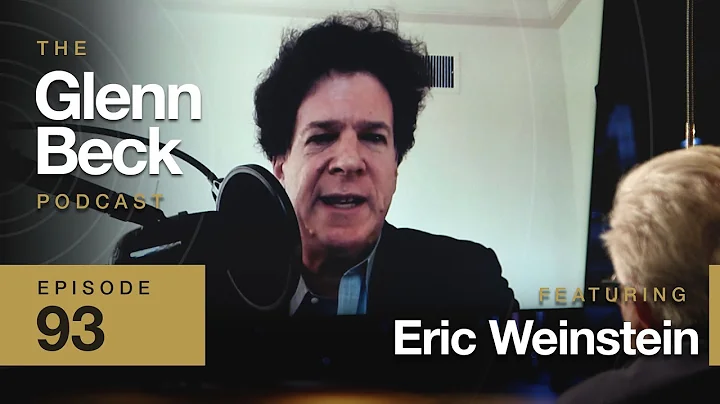 Why Eric Weinstein Is Finally Talking to Glenn Bec...