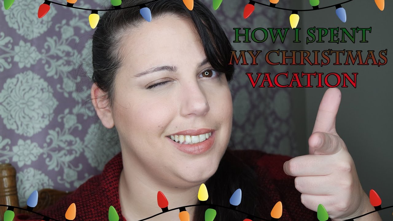 How I Spent My Christmas Vacation!
