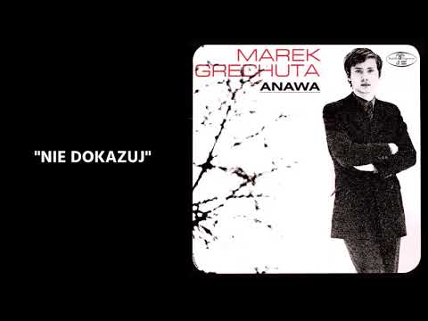 Marek Grechuta - Nie dokazuj [Official Audio]