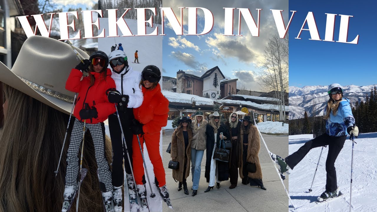 vail girls trip! skiing, shopping & hat making, apres parties, girl chats & more