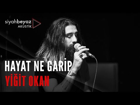 Yiğit Okan - Hayat Ne Garip (SiyahBeyaz Akustik)