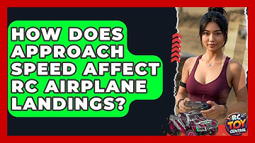 How does approach speed affect RC airplane landings? - RC Toy Central