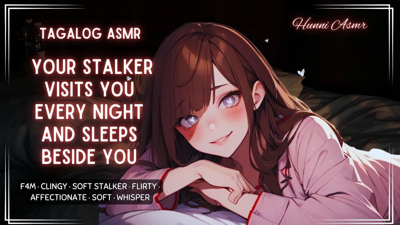 [TAGALOG ASMR] Your Stalker Visits You Every Night and Sleeps Beside You [F4M][CLINGY][FLIRTY]