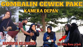 PRANK GOMBAL CEWEK MAKASSAR PAKE KAMERA DEPAN || MASIH MAUKO SAYANG