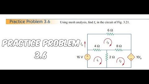 Practice Problem 3.6 | mesh analysis problem | mesh current method | Fundamental of electric circuit