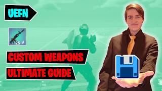 Ultimate Custom Weapons + Persistence Tutorial | UEFN v41.00