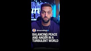 Balancing Peace and Anger in a Turbulent World #shorts