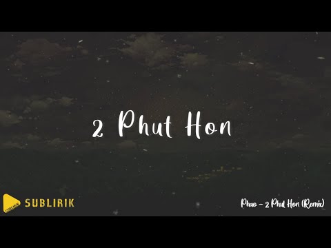 2 Phut Hon - Phao (Lyrics) | Lirik dan Terjemahan