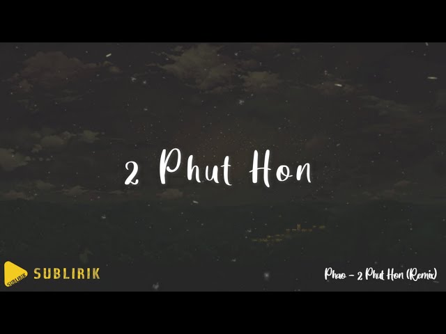 2 Phut Hon - Phao (Lyrics) | Lirik dan Terjemahan class=