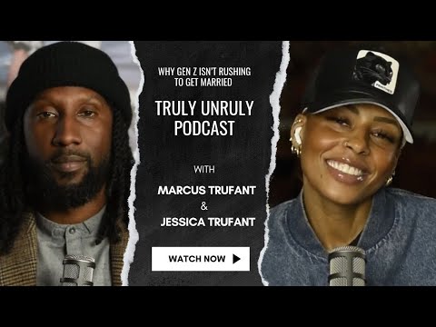 Why Gen Z Isn’t Rushing to Get Married | Truly Unruly Podcast