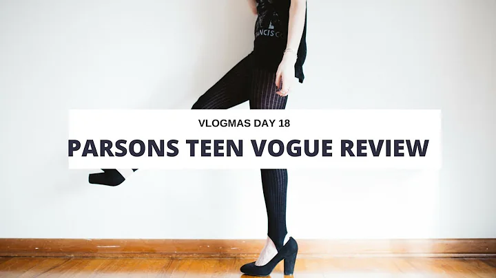 PARSONS TEEN VOGUE SCHOOL REVIEW! VLOGMAS DAY 18