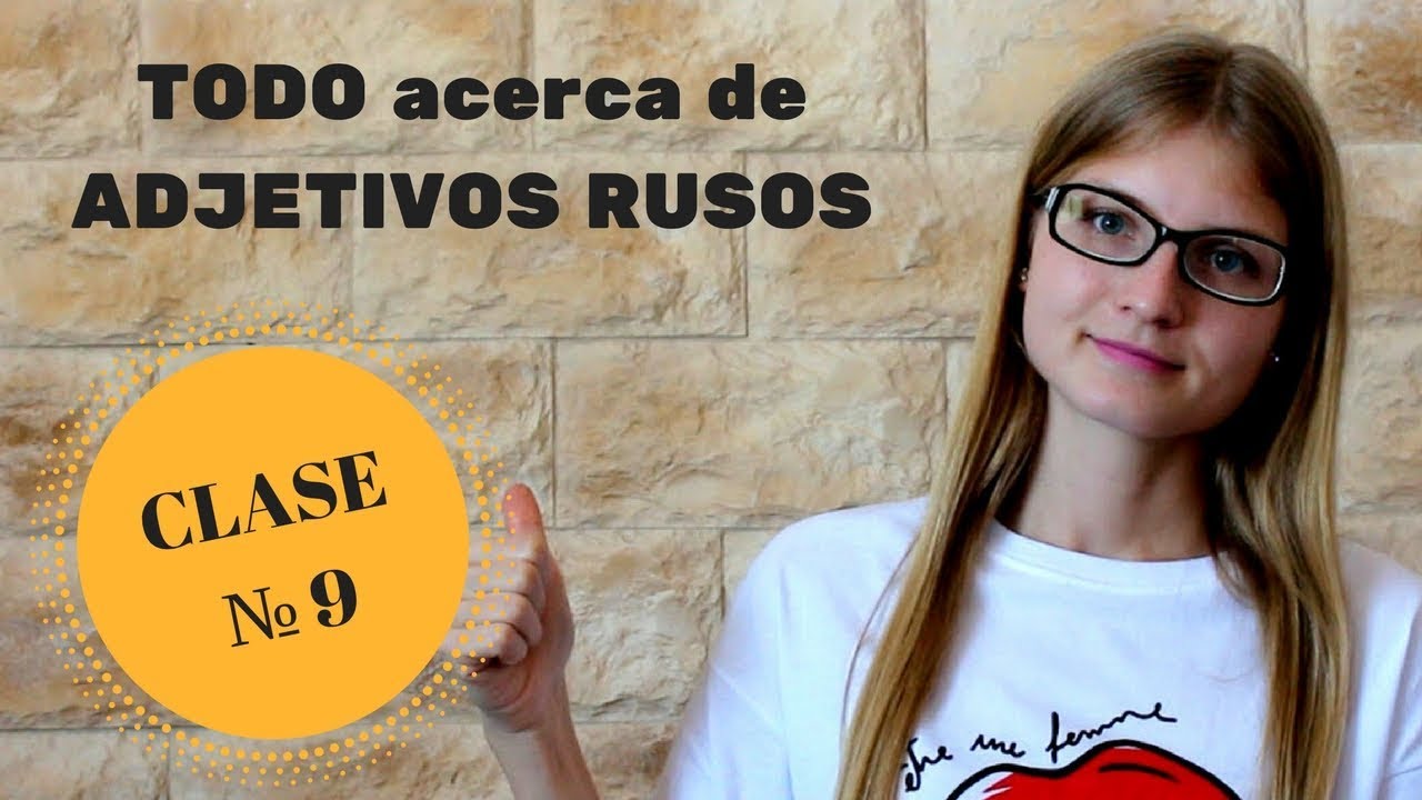 Idioma Ruso Clase # 9 ✐ TODO sobre ADJETIVOS RUSOS + Ejercicio ✐