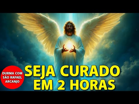 2 HORAS COM SÃO RAFAEL, O ARCANJO DA CURA | Oração para Ouvir Dormindo