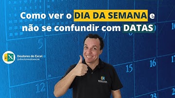 Como ver o dia da semana e não se confundir com datas!