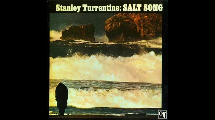 Stanely Turrentine ~ Salt Song (Full Album)