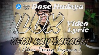 Ilux - Demi Kau Bahagia [Aku Seng Legowo] Official Video Lyric