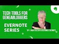 Tech Tools for Geneabloggers: Series 2 Evernote - Tip 1