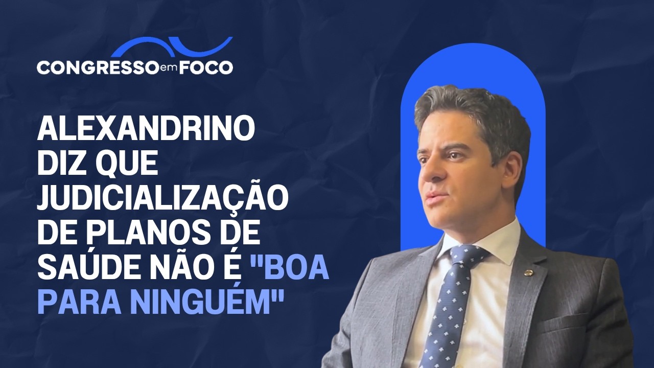 Alexandrino diz que judicialização de planos de saúde não é "boa para ninguém"