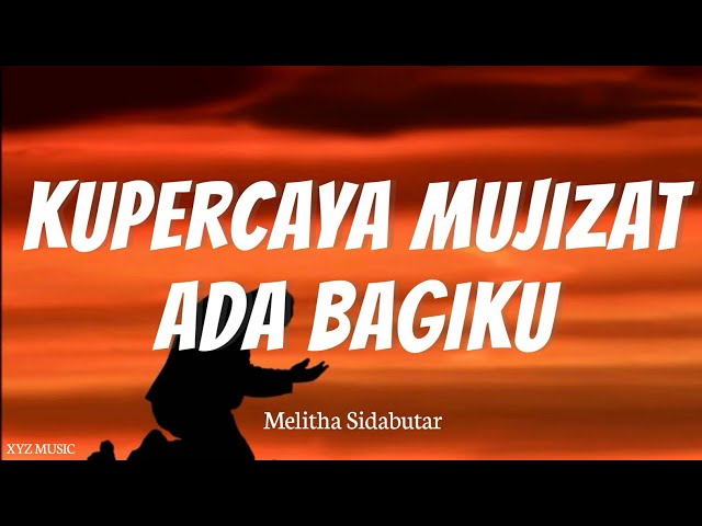 Melitha Sidabutar - Ku Percaya Mujizat Ada Bagiku Lyrics class=