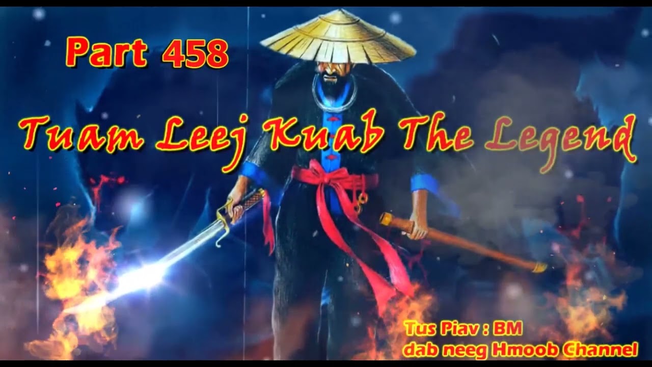 Tuam Leej Kuab The Hmong Shaman Warrior  (Part 458)