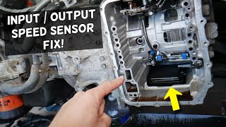 INPUT SPEED SENSOR OUTPUT SPEED SENSOR LOCATION REPLACEMENT EXPLAINED
