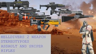 Helldivers 2 Weapons Stereotypes: Part 1 Assault and Sniper Rifles
