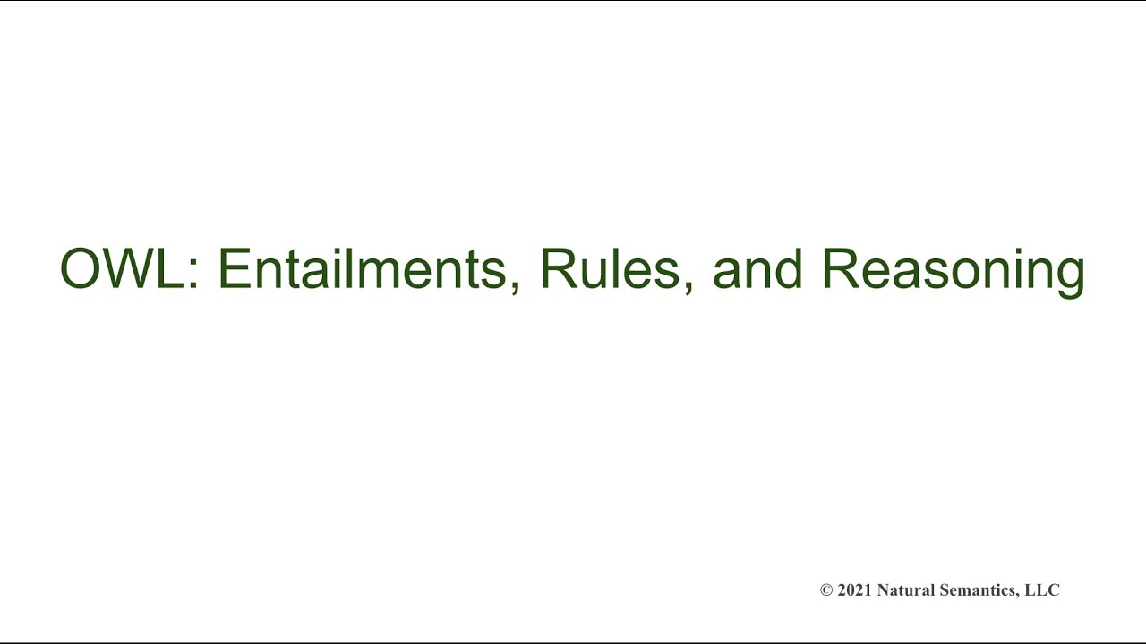 OWL Section 5: Entailments, Rules, and Reasoning