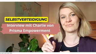 Selbstverteidigung : Interview mit Charlie von Prisma Empowerment