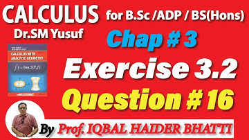 Chap#3 | General Theorem & Indeterminate form |Ex 3.2 Question 16 Calculus by SM Yusuf lec 39