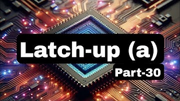 Latchup in VLSI: Causes, Effects Part-01 Prevention in part 02 from layout perspective @Job_seeker