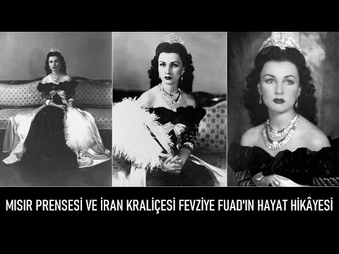 Mısır Prensesi ve İran Kraliçesi, Güzeller Güzeli Fevziye Fuad'ın Hayat Hikâyesi