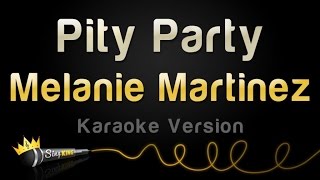 Melanie Martinez - Pity Party (Karaoke Version)