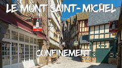 L'INCROYABLE CONFINEMENT (Lockdown) au MONT SAINT-MICHEL - Avril 2020