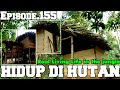 ALHAMDULILAH PEMBUATAN WC SELESAI NAMUN ADA PENTING PONDOK DI TINGGAL LAGI | HIDUP DI HUTAN Eps.155