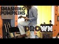 Guitar Lesson: How To Play Drown By The Smashing Pumpkins