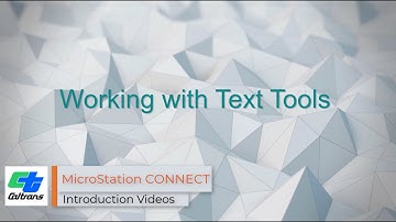 16 - MicroStation CONNECT -  Working with Text Tools