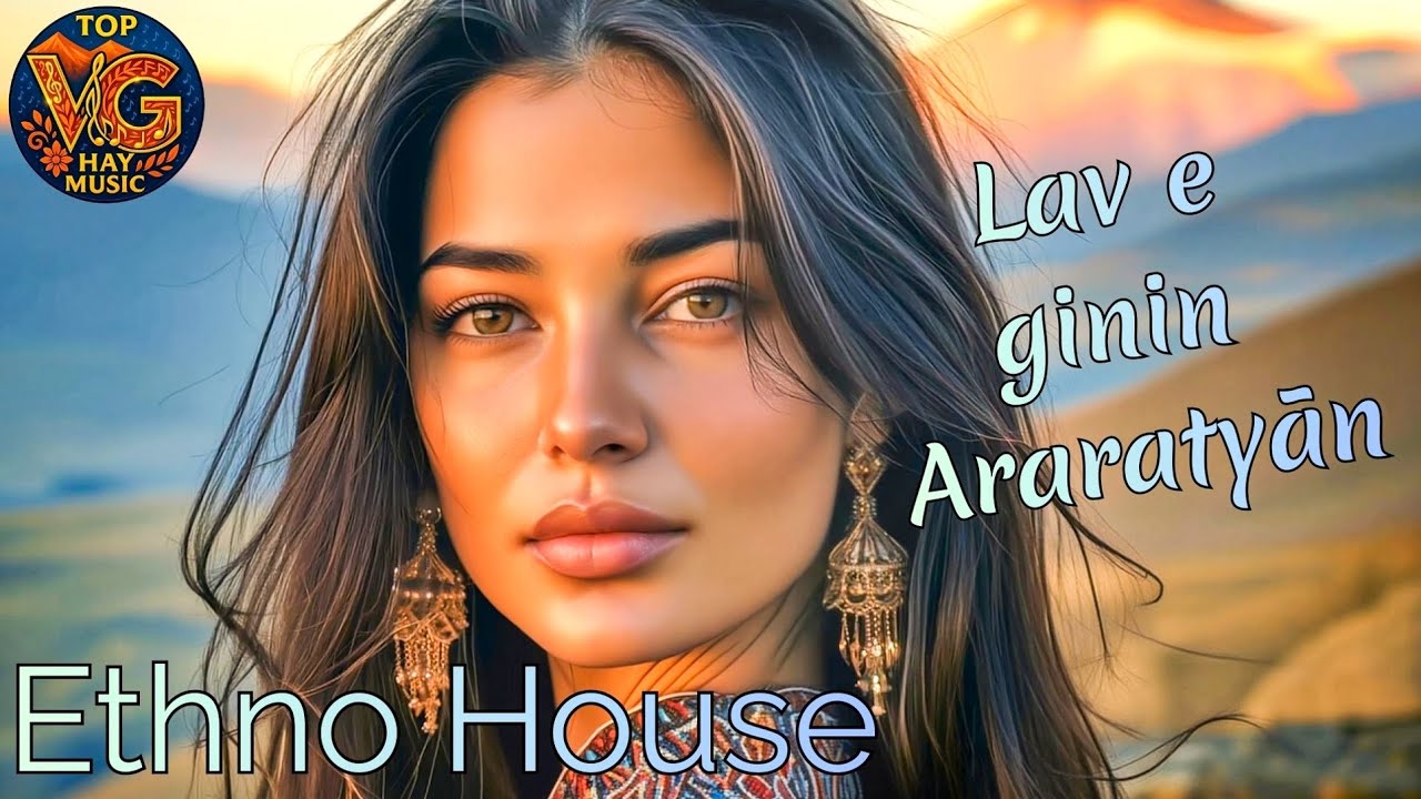 Lav e ginin Araratyān – Armenian Ethno House Remix | Modern Folk Beats by AI