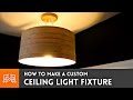 How to make a custom ceiling light fixture | I Like To Make Stuff