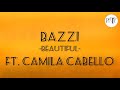 Bazzi- Beautiful ft. Camila Cabello (1hour Lyrics)