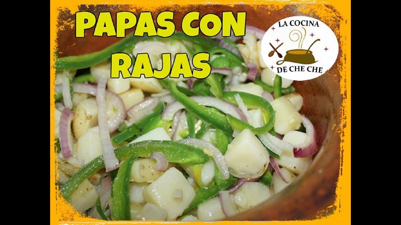 Papas Raja's PAPAS CON RAJAS EXCELENTE RECETA ECONÓMICA Y DELICIOSA!!! - YouTube