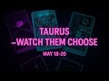 TAURUS — Two Hearts Watching: One Is Stuck, One Chooses YOU May 18-20 2026 💯